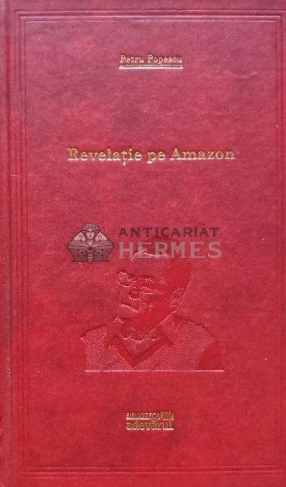 Revelatie pe Amazon - 2012 - Petru Popescu (D264)