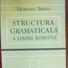Structura gramaticala a limbii romane- Dumitru Irimia