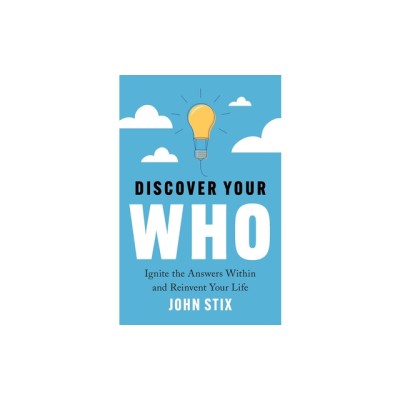 Discover Your WHO: Ignite the Answers Within and Reinvent Your Life foto