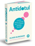 Antidotul ediția II Fericire pentru oamenii care nu suportă g&acirc;ndirea pozitivă - Oliver Burkeman