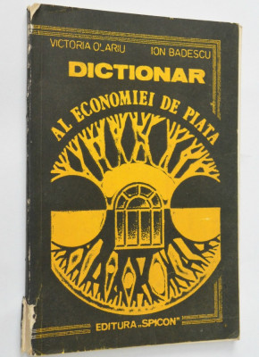 Dictionar al economiei de piata - Victoria Olariu, Ion Badescu foto