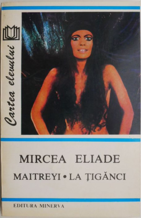 Maitreyi. La tiganci &ndash; Mircea Eliade