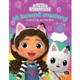 Gabby&amp;#039;s Dollhouse. Sa inceapa aventura! Carte de activitati