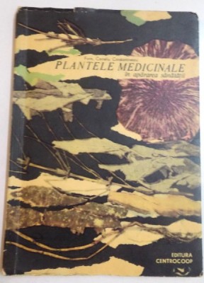 PLANTELE MEDICINALE IN APARAREA SANATATII de CORNELIU CONSTANTINESCU , EDITIA A II A , 1967 foto