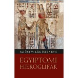 Egyiptomi hieroglif&aacute;k - A m&uacute;lt &uuml;zenete