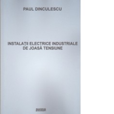 Instalatii electrice industriale de joasa tensiune - Paul Dinculescu