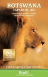 Botswana Safari Guide: Okavango Delta &amp; Chobe &amp; Northern Kalahari