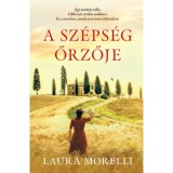 A sz&eacute;ps&eacute;g őrzője - Laura Morelli