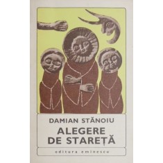Alegere de stareta - Damian Stanoiu