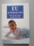 Eu şi părinții mei. Despre sarcină, naştere şi primii ani de viață., 1997, Alta editura