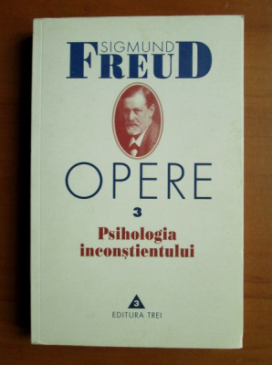 Sigmund Freud - Psihologia inconstientului foto