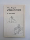 TOTUL DESPRE LITIAZA BILIARA de JOAN GOMEZ