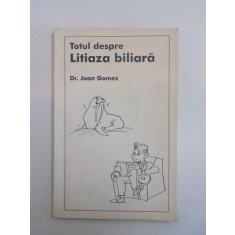 TOTUL DESPRE LITIAZA BILIARA de JOAN GOMEZ