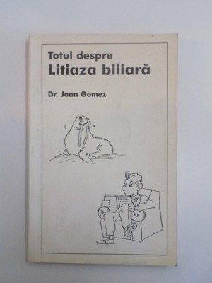 TOTUL DESPRE LITIAZA BILIARA de JOAN GOMEZ foto