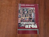 Expozitia de arta de Daniel Barbulescu