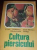 Cultura Piersicului - V. Cociu, Gr. Mihaescu, Valentina Lenina - Ceres 1981 - Carte Gradinarit