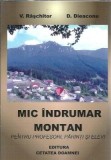 Cumpara ieftin Mic indrumar montan D. Dieaconu V. Raschitor 2007 brosata geografie istorie carte veche