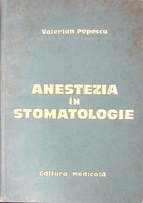 ANESTEZIA IN STOMATOLOGIE-VALERIAN POPESCU-274641