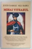 MIHAI VITEAZUL , PROIECT DE LEGE PRIVIND INSTITUTUIREA MEDALIEI COMEMORATIVE ... de JUSTIN TAMBOZI si NELU BADEA , 2000