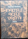 Cumpara ieftin TEOHAR MIHADAS - INALTELE ACELE VREMI (ISTORISIRE, 1987) [dedicatie / autograf]
