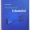 CHEILE PENTRU INTELEGEREA ISLAMULUI de DR. ABD AR - RAHMAN BIN ABD AL - KARIM ASH - SHEHA
