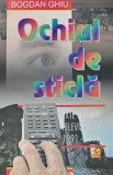 Cumpara ieftin Ochiul de sticla. Texte privind televiziunea, 1991-1997 - 1997 - Bogdan Ghiu (XC32)