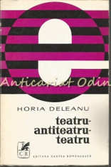 Teatru - Antiteatru - Teatru - Horia Deleanu foto