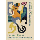 Retrospettiva a carte scorperte - Visszatekint&eacute;s ny&iacute;lt k&aacute;rty&aacute;kkal - Franco Cajani