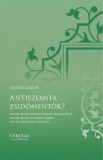 Antiszemita zsid&oacute;mentők? - H&oacute;man B&aacute;lint, Zsindely Ferenc, Makkai J&aacute;nos, Mester Mikl&oacute;s &eacute;s Kem&eacute;ny G&aacute;bor 1944-es szerep&eacute;nek előzm&eacute;nyei - Ujv&aacute;ry G&aacute;bor