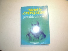 LOT de 2 carti: Jurnal de calatorie - Michel de Montaigne si Cupa Gladiatorului