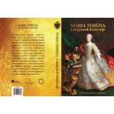 M&aacute;ria Ter&eacute;zia - A magyarok kir&aacute;lynője