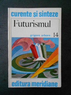 GRIGORE ARBORE - FUTURISMUL foto