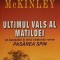 ULTIMUL VALS AL MATILDEI-TAMARA MCKINLEY-269646