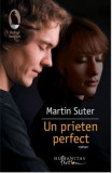 Un prieten perfect - de MARTIN SUTER, Humanitas