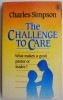 The Challenge to care. What makes a good pastor or leader? - Charles Simpson