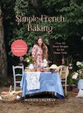 Simple French Baking: A Simple French Baking Love Story