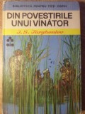 Din Povestirile unui Vanator - I.S. Turgheniev, Editura Ion Creanga 1970, Biblioteca pt Toti Copiii, Coperta Cartonata