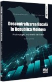 Descentralizarea fiscala in Republica Moldova - Alexandru Armeanic, Vladlen Cojocaru