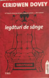 Legaturi de Sange - Ceridwen Dovey, Editura Trei, Fiction Connection, 2009, Roman, 201 pagini