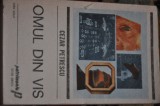 Omul din vis - Cezar Petrescu - Roman, beletristica, editura Minerva, 1989, 586 pagini