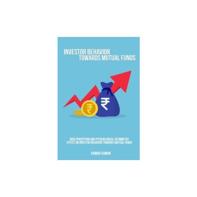 Risk perception and psychological asymmetry effect on investor behavior towards mutual funds foto
