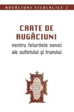 Carte De Rugaciuni Pentru Felurite Nevoi Ale Sufletului Si Trupului, - Editura Sophia
