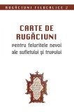 Cumpara ieftin Carte De Rugaciuni Pentru Felurite Nevoi Ale Sufletului Si Trupului, - Editura Sophia