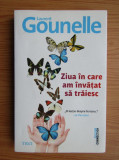 Laurent Gounelle - Ziua in care am invatat sa traiesc