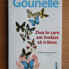 Laurent Gounelle - Ziua in care am invatat sa traiesc