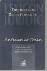 Dictionar De Drept Comercial - Cristina Cucu, Catalin Badoiu, Cristian Haraga foto