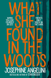 What She Found in the Woods | Josephine Angelini, 2020, Pan Macmillan