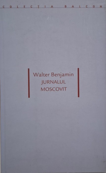 Jurnalul moscovit &ndash; Walter Benjamin