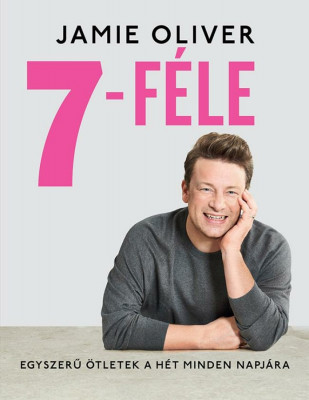 7-f&amp;Atilde;&amp;copy;le - Egyszer&amp;Aring;&amp;plusmn; &amp;Atilde;&amp;para;tletek a h&amp;Atilde;&amp;copy;t minden napj&amp;Atilde;&amp;iexcl;ra - Jamie Oliver foto