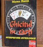 Mama Xenia - Ghicitul in carti. Interpretare Astrologica